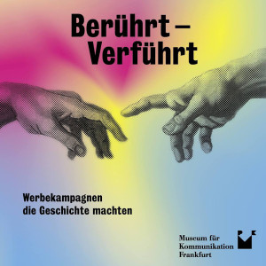 „Berührt – Verführt.“ im Museum für Kommunikation Frankfurt